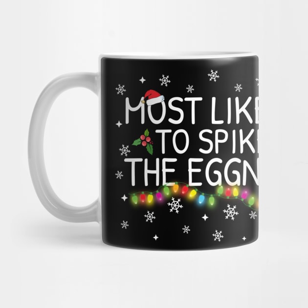 Most Likely To Spike Eggnog Christmas Pajama Gifts by TheMjProduction